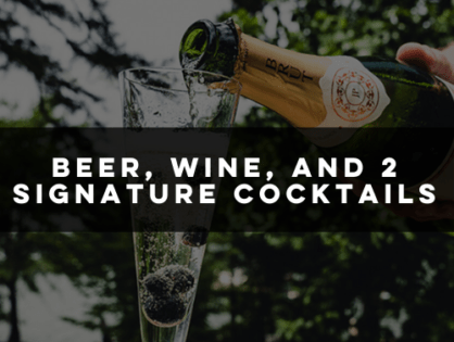 Beer, Wine & 2 Signature Cocktails Bar